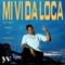 Mi Vida Loca (feat. CK, Louie & FA TAL DOPECHILD) - Ray Hill lyrics