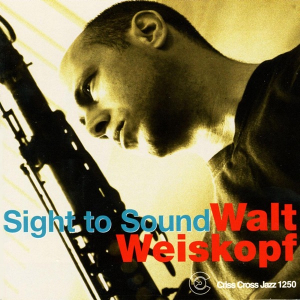 Sight to Sound (feat. John Mosca, Andy Fusco, Joel Weiskopf, Doug Weiss & Billy Drummond)