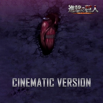 Attack on titan : Kabe no Kyojin theme (Cinematic Version) - Single