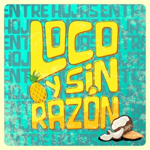 Loco Y Sin Razón