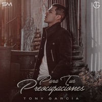 Para Tus Preocupaciones - Single - Tony García