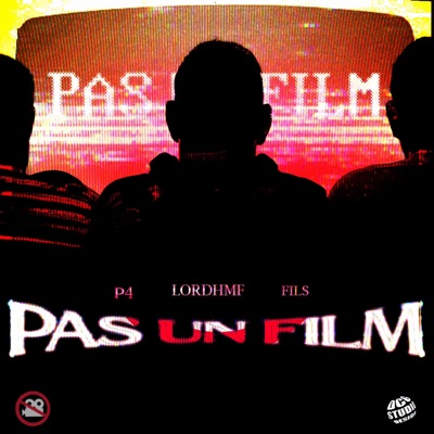 Pas Un Film (feat. LORDHMF & Fils FRT) - Single
