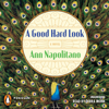 A Good Hard Look: A Novel (Unabridged) - Ann Napolitano