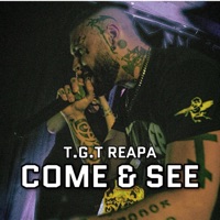 Come & See - Single - T.G.T Reapa