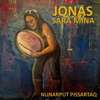 NUNARPUT PISSARTAQ - JONAS & SARA MINA