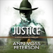 Justice: Rocky Mountain Thrillers, Book 3 (Unabridged) - Ann Voss Peterson