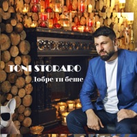 Dobre ti beshe - Single - Toni Storaro