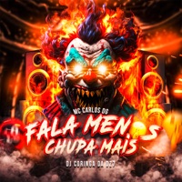 Fala Menos Chupa Mais - Single - MC Carlos DG