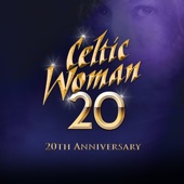 Celtic Woman - A Stór Mo Chroí - 20th Anniversary