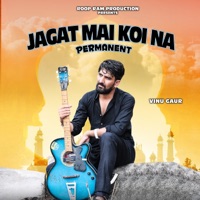 Jagat Mai Koi Na Permanent - Single - Vinu Gaur