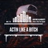 Actin Like a Bitch - Single