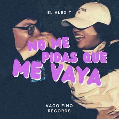 No Me Pidas Que Me Vaya - Single