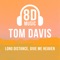 Long Distance, Give Me Heaven (feat. Tom Davis) [8D Audio] artwork