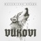 Vukovi (produced by KOMEDII) - Mucenicka Grupa lyrics
