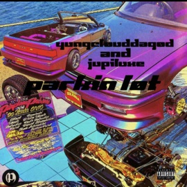 PARKIN' LØT (feat. JUPILUXE) Yungcløuddagød