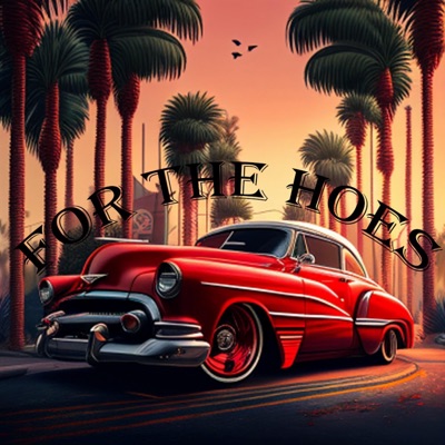 For the Hoes (feat. La Femme Nikita, Vivalasanti1 & Lady Luck) - Single
