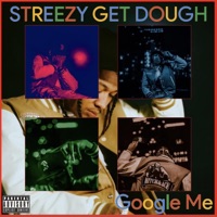 Google Me - Single - Streezy Get Dough