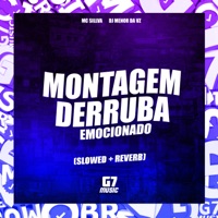 Montagem Derruba Emocionado (Slowed + Reverb) - Single - DJ MENOR DA VZ & MC Sillva