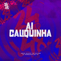 Ai Caliquinha - Single - Meno Saaint, MC Oliver & DJ Gordinho da VF