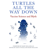 Turtles All the Way Down: Vaccine Science and Myth (Unabridged) - Anonymous Cover Art