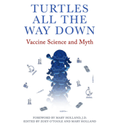 audiobook Turtles All the Way Down: Vaccine Science and Myth (Unabridged)