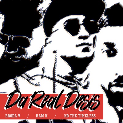 Da Real Desis (feat. Brodha V & Ram K) - Single