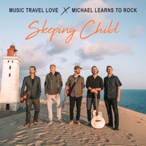 Music Travel Love & Michael Learns to Rock - Sleeping Child - Line Dance Chorégraphe