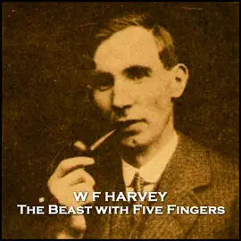 The Beast with Five Fingers: Hands do many beautiful things, but these five fingers desire evil.