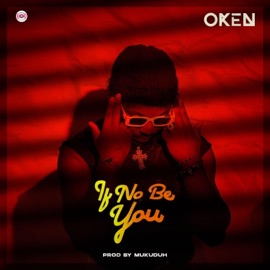 If No Be You OKEN