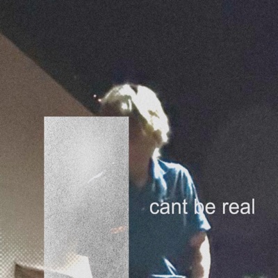 Cant Be Real - Single