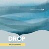 The Drop That Contained the Sea: Waloyo Yamoni - EP - Christopher Tin, Royal Philharmonic Orchestra, Soweto Gospel Choir, Angel City Chorale, Victor Makhathini & Refiloe Msebenzi
