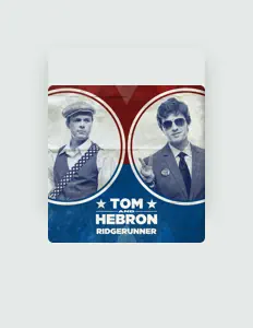 Escucha a Tom and Hebron, mira videos musicales, lee su biografía, consulta las fechas de las gira y más.