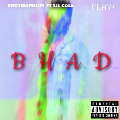 BHAD (feat. Lil Cola) - Single