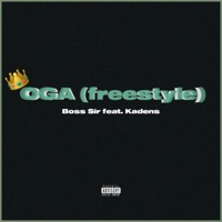OGA (freestyle) (feat. Kadens) - Single - Boss Sir