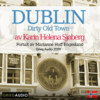 Dublin: Dirty Old Town (Unabridged) - Karin Helena Sjøberg