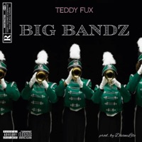 Big Bandz - Single - Teddy Fux