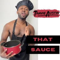That Sauce! - Single - Travie Austin