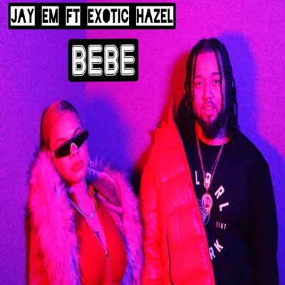 BEBE (feat. Exotic Hazel) - Single