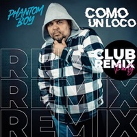 Como un Loco (Club DJ Version) - Single - Phantom Boy