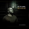 Eu Te Amo, Senhor - Single