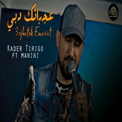 Rai Dzik - Kader Tirigo 3ajbatek Emarate