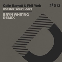 Master Your Fears (Bryn Whiting Remix) - D13 - Single - Colin Barratt, Phil York & Bryn Whiting