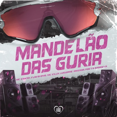 Mandelão das Guria (feat. MC KILLA, Luguiane & Brisada) - Single