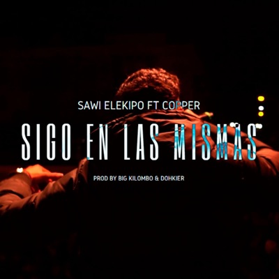 Sigo en las mismas (feat. Copper, Big Kilombo & Dohkier) - Single