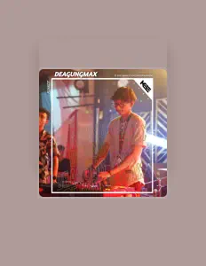 DEAGUNGMAXを聴いたり、ミュージックビデオを鑑賞したり、経歴やツアー日程などを確認したりしましょう！