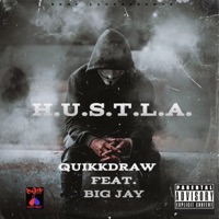 H.U.S.T.L.A. (feat. Big Jay) - Single - Quikkdraw