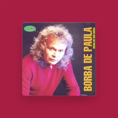 Listen to Borba De Paula, watch music videos, read bio, see tour dates & more!