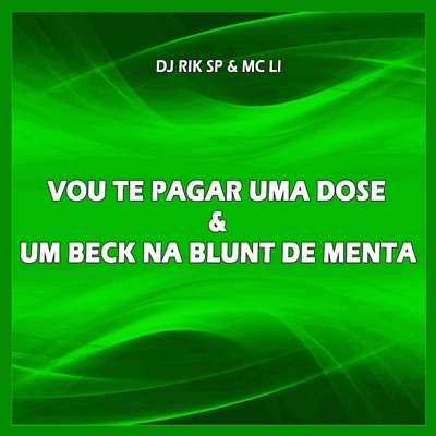 Vou Te Paga uma Dose & um Beck na Blunt de Menta - Single