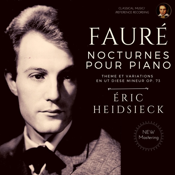 Fauré: Nocturnes pour Piano, Theme et Variations Op. 73 by Eric Heidsieck