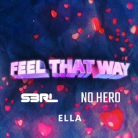 Feel That Way (feat. Ella) - Single - S3RL & No Hero